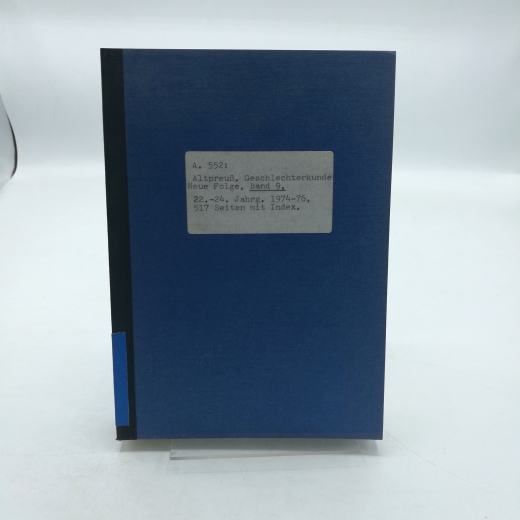Verein Familienforschung in Ost- und Westpreußen (Hrsg.), : Altpreußische Geschlechterkunde. Blätter des Vereins für Familienforschung in Ost- und Westpreußen. Neue Folge. Band 9 22.-24. Jahrgang 1974-76
