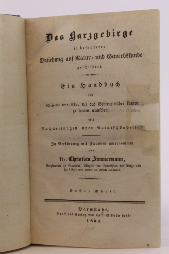 Zimmermann, Dr. Christian: Das Harzgebirge in besonderer Beziehung auf Natur- und Gewerbskunde geschildert. Ein Handbuch für Reisende und Alle, die das Gebirge näher kennen zu lernen wünschen, mit Nachweisungen über Naturschönheiten