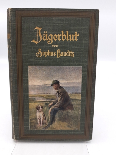 Bauditz, Sophus: Jägerblut. Erzählungen von Sophus Bauditz