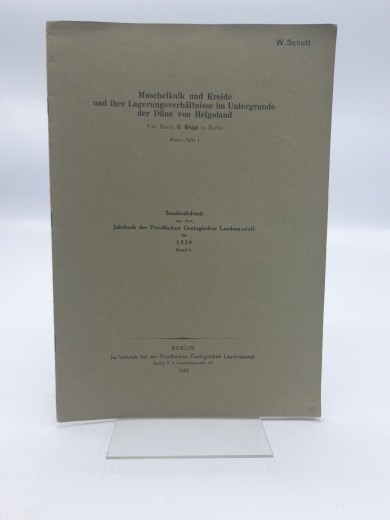 Grupe, O.: Muschelkalk und Kreide und ihre Lagerungsverhältnisse im Untergrunde der Düne von Helgoland. Sonderabdruck aus Jahrbuch der Preußischen Geologischen Landesanstalt für 1929,Band L