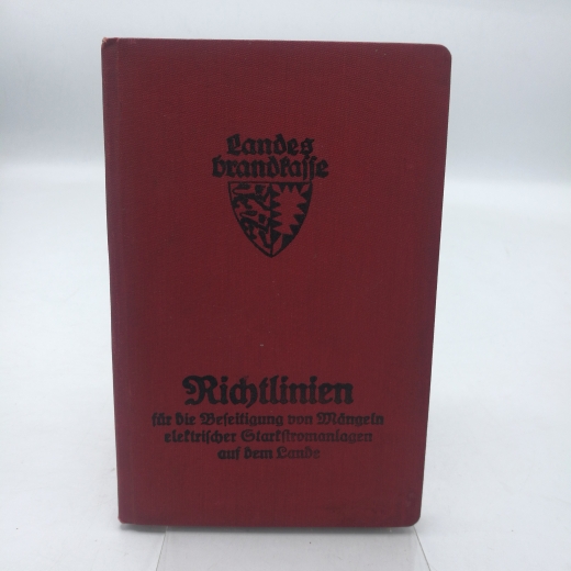 Landesbrandkasse Schleswig-Holstein (Hrsg.): Richtlinien für die Beseitigung von Mängeln elektrischer Starkstromanlagen auf dem Lande.
