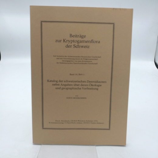 Messikommer, Edwin: Katalog der schweizerischen Desmidiaceen nebst Angaben über deren Ökologie und geographische Verbreitung Beiträge zur Kryptogamenflora der Schweiz. Band 14, Heft 1