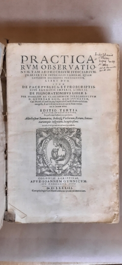 Gaill, Andreas: [1]Practicarum observationum, tam ad processum judiciarium praesertim imperialis camerae, quam causarum decisiones pertinentium libri duo [2]De Pace Publica et eius violatoribus , atque proscriptis sive bannitis imperii, liber primus & sec