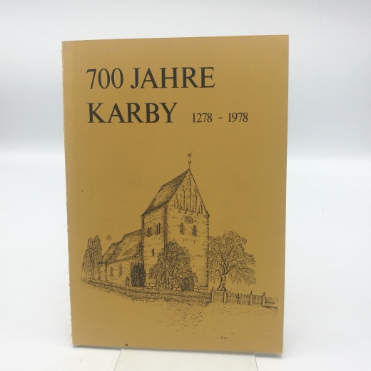 Gemeinde Karby (Hrsg.): 700 Jahre Karby. 1278 - 1978