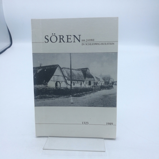 Gemeinde Sören (Hrgs.): Sören 666 Jahre in Schleswig-Holstein. 1323 bis 1989.