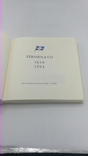 Wulff, Hans-Herbert: Zerssen & Co. 1839-1964 Die Geschichte der Firma durch 125 Jahre