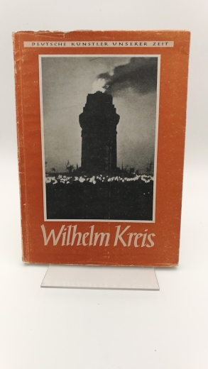 Stephan, Hans: Wilhelm Kreis. Deutsche Künstler unserer Zeit Geleitwort von Reichsminister Albert Speer.