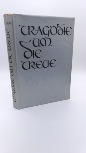 Tieke, Wilhelm: Tragödie um die Treue. Kampf und Untergang des III. (germanischen) SS-Panzerkorps