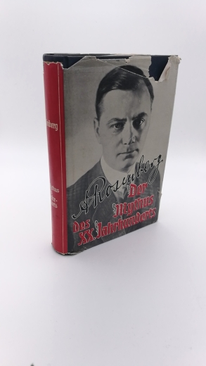 Rosenberg, Alfred: Der Mythus des 20. Jahrhunderts Eine Wertung der seelisch-geistigen Gestaltenkämpfe unserer Zeit