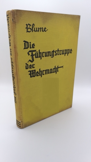 Blume, Hellmut (Hrsg.): Die Führungstruppe der Wehrmacht Die Nachrichtentruppen in Krieg und Frieden.