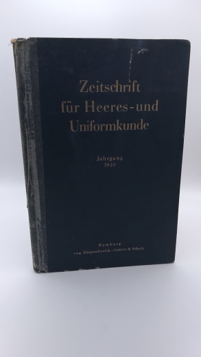 Deutsche Gesellschaft für Heereskunde e. V. (Hrsg.): Zeitschrift für Heeres- und Uniformkunde. Jahrgang 1940