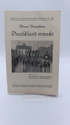 Beumelburg, Werner: Deutschland erwacht Deutsches Wort. Deutscher Geist. Deutsche Tat