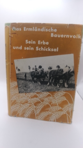 Hermann, Franz-Josef (Hrsg.): Das Ermländische Bauernvolk. Sein Erbe und sein Schicksal 