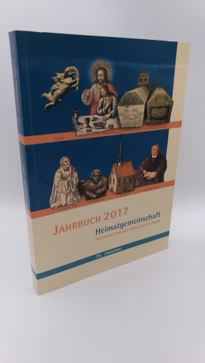 Heimatgemeinschaft Eckernförde e. V (Hrsg.), : Jahrbuch 2017. 75. Jahrgang Heimatgemeinschaft Eckernförde e. V., zugleich Landesgruppe des Schleswig-Holsteinischen Heimatbundes