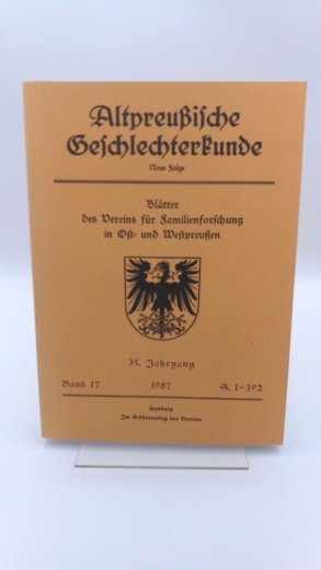 Verein für Familienforschung in Ost- und Westpreußen (Hrsg.): Altpreußische Geschlechterkunde. Neue Folge. Band 17. Blätter des Vereins für Familienforschung in Ost- und Westpreußen.