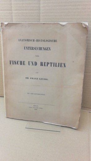 Leydig, Franz: Anatomisch-Histologische Untersuchuchungen über Fische und Reptilien