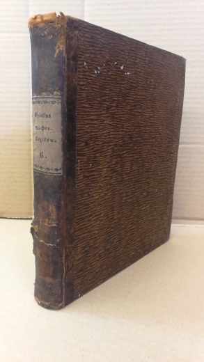 Heinsius, Wilhelm: Allgemeines Bücher-Lexikon... Sechster [6.] Band. Welcher die von 1816 bis 1821 erschienenen Bücher und die Berichtigungen früherer Erscheinungen ernthält.