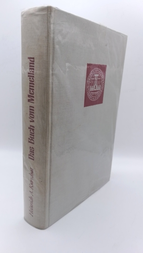 KURSCHAT, Heinrich A.: Das Buch vom Memelland. Heimatkunde eines deutschen Grenzlandes.