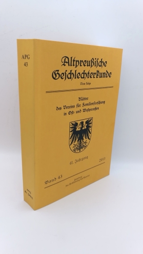 Verein für Familienforschung in Ost- und Westpreußen e.V., : Altpreußische Geschlechterkunde 2014. Neue Folge. 61. Jahrgang, Band 43. Blätter des Vereins für Familienforschung in Ost- und Westpreußen.