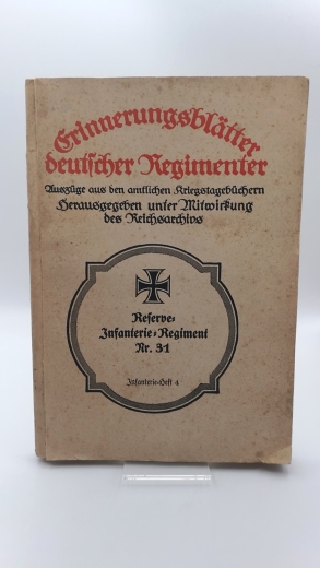 Von Förster, : Das Reserve-Infanterie-Regiment Nr. 31. Erinnerungsblätter deutscher Regimenter. Auszüge aus den amtlichen Kriegstagebüchern