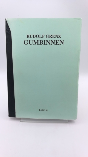 Grenz, Rudolf: Gumbinnen. Band II