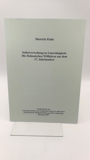 Flade, Dietrich: Selbstverwaltung in Untertänigkeit. Die Dohnaischen Willküren aus dem 17. Jahrhundert