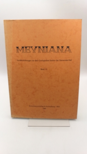 Guenther, Ekke W. (Hrgs.): Meyniana. Band 19 Veröffentlichung aus dem Geologischen Institut der Universität Kiel