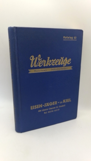 Eisen-Jänger Kiel (Hrgs.): Werkzeuge. Maschinen. Industriebedarf Katalog 63