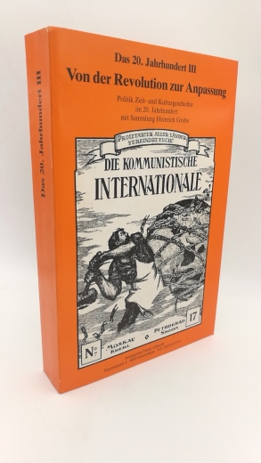 Albrecht, Frank (Hrgs.): Das 20. Jahrhundert III. Von der Revolution zur Anpassung. Politik Zeit- und Kulturgeschichte im 20. Jahrhundert mit Sammlung Heinrich Grabe.