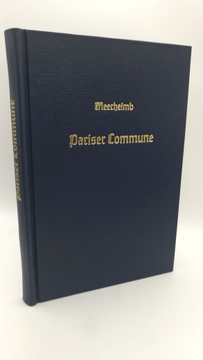 Meerheimb., F. von: Geschichte der Pariser Commune vom Jahre 1871