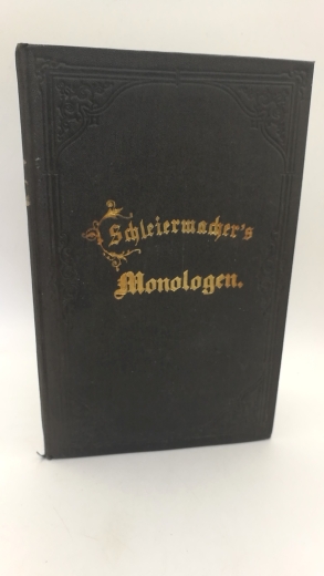 Kirchmann, J. H. v.  (Hrsg.): Friedrich Schleiermacher's Monologen. Herausgegeben, erläutert und mit einer Lebensbeschreibung Schleiermacher's versehen von J. H. v. Kirchmann.