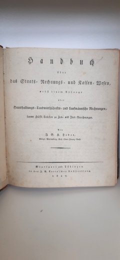 J.G.H. Feder: Handbuch über das Staats- Rechnungs- und Kassen-Wesen, nebst einem Anhange über Haushaltungs-, Landwirthschafts- und kaufmännische Rechnungen, sammt Hülfs-Tabellen zu Zeit- und Zins-Berechnungen