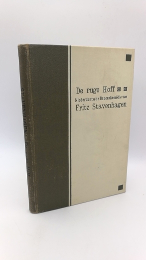 Stavenhagen, Fritz: De ruge Hoff. Niederdeutsche Bauernkomödie in fünf Akten