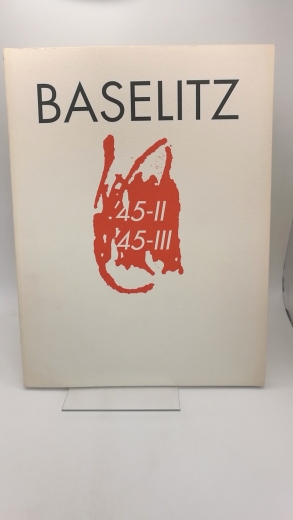 Knust, Sabine: Georg Baselitz: '45-II  '45-III 2 Serien Radierungen