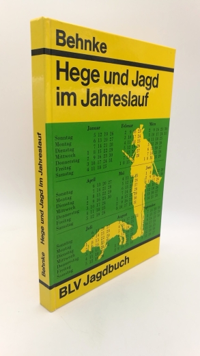 Behnke, Hans: Hege und Jagd im Jahreslauf