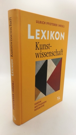 Pfisterer, Ulrich (Hrsg.): Metzler Lexikon Kunstwissenschaft: Ideen, Methoden, Begriffe.